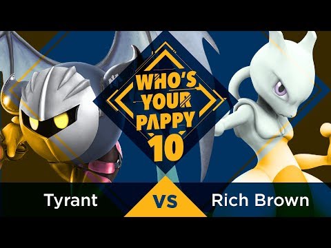 Who’s Your Pappy #10 - Winners Final: Tyrant (Meta Knight) vs. Rich Brown (Mewtwo)