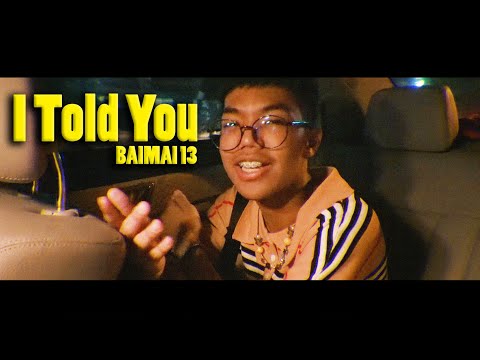 BAIMAI 13 - I Told You (OFFICIAL MV)