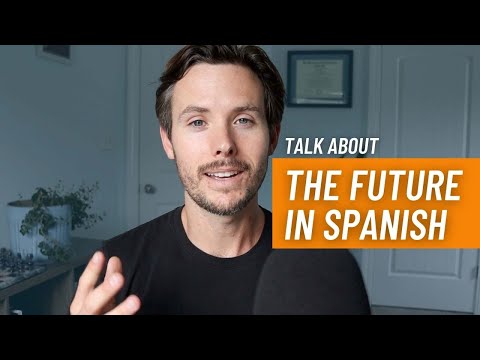 The Future in Spanish: The 2 Simplest Ways