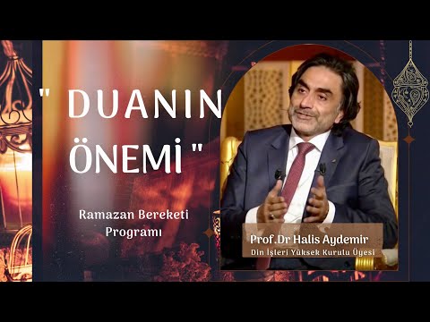 Duanın Önemi - Ramazan Bereketi - Halil Necipoğlu - Prof. Dr. Halis Aydemir - 15.04.2021