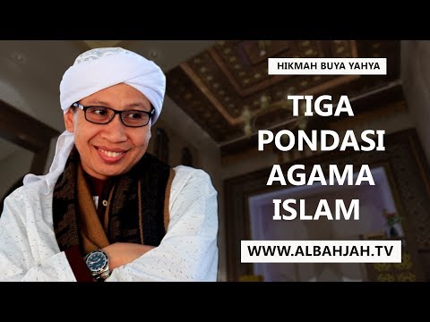 Tiga Pondasi Agama Islam - Hikmah Buya Yahya