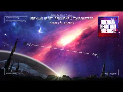 Brennan Heart, Rebourne & Toneshifterz   Heroes & Legends [HQ Edit]