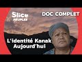 Le peuple Kanak et l'Autodétermination de la Nouvelle Calédonie | SLICE PEUPLES | DOC COMPLET