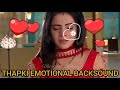 Thapki pyar ki/sad/ emotional bgm