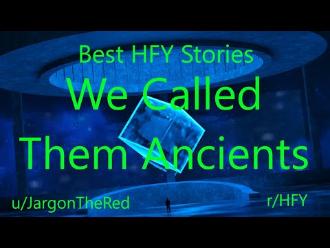 Best HFY Reddit Stories: We Called Them Ancients