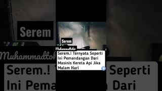 Download lagu Serem ! Ternyata seperti ini pemandangan Masinis kereta Api jika malam hari #viral  #trandingshorts mp3