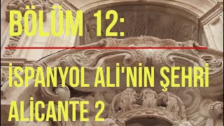 İSPANYOL ALİ'NİN ŞEHRİ: ALİCANTE TURU 2 -  İSPANYA VLOG 🇪🇸 🌴