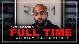 How I Became a Full-Time Wedding Photographer