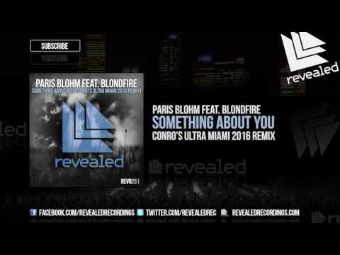 Paris Blohm feat. Blondfire - Something About You (Conro’s Ultra Miami 2016 Remix) [OUT NOW!]