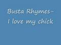 Busta Rhymes- I Love My Chick