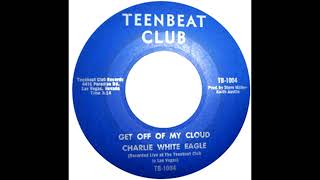 Charlie White Eagle - Get Off Of My Cloud (The Rolling Stones Cover)