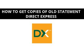 How to get copies of old statement Direct Express