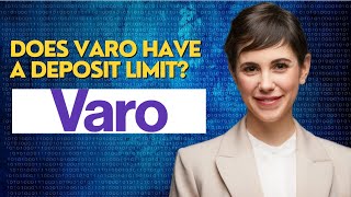 Does Varo have a deposit limit