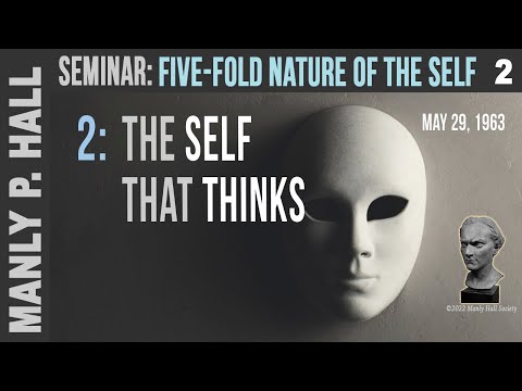 MPH Seminar: Five-Fold Nature of the Self 2 - The Self That Thinks