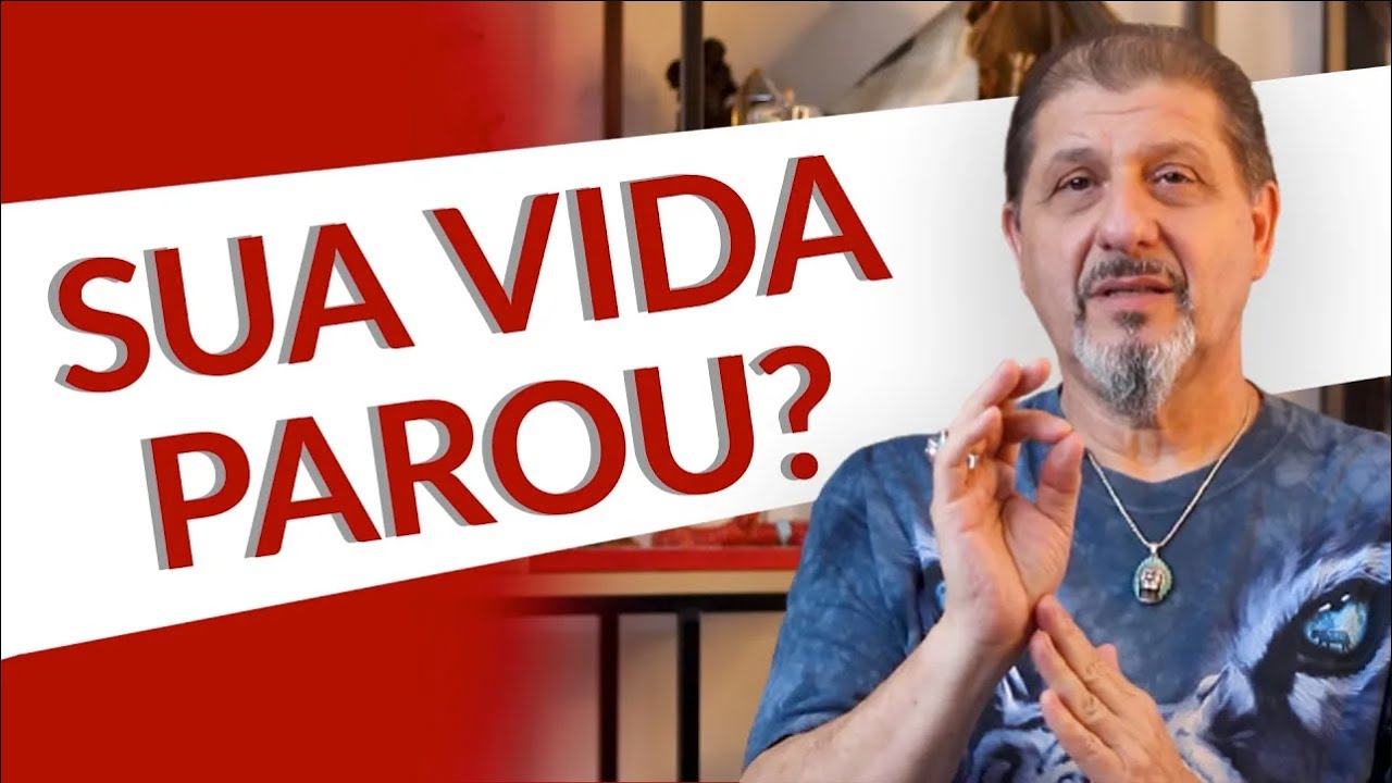 Sua Vida tá Parada? É isso que você tem que fazer URGENTE! Estagnado na vida! Vida Bloqueada