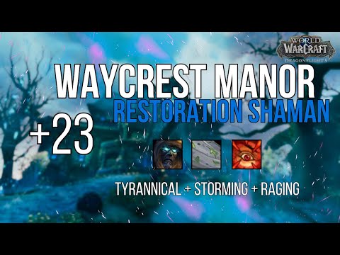 +23 Waycrest Manor | Restoration Shaman POV M+ Dragonflight Season 3 Mythic Plus 10.2