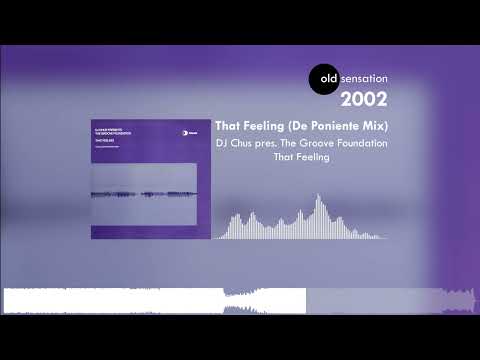 DJ Chus pres. The Groove Foundation - That Feeling (De Poniente Mix)