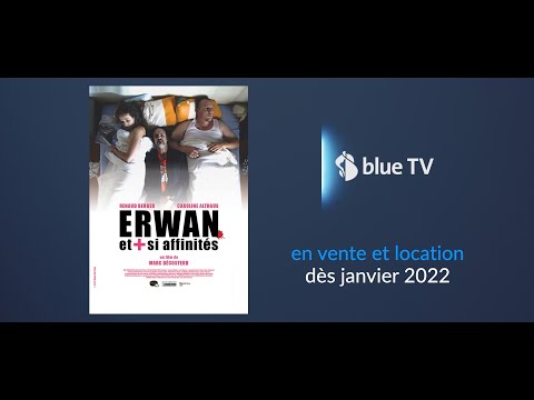 blue TV - ERWAN ET PLUS SI AFFINITÉS disponible en VOD