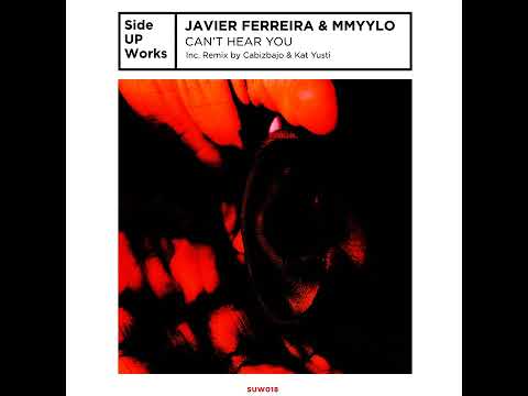 PREMIERE: Javier Ferreira, MMYYLO - Can't Hear You [SUW018]