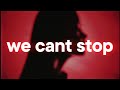 Miley Cyrus We Can T Stop Slowed Reverb