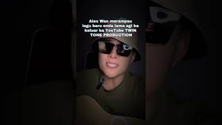 Download lagu nganti lagu Alex wan ‘merampau’ ti ka pansut ba YouTube twin tone production #alexwan mp3