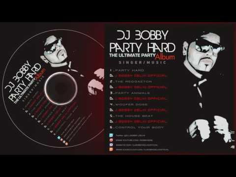 Dj Bobby - Party Animals (Dj Bobby Bobby) | (Official Audio) HD FULL