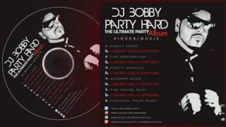 Dj Bobby - Party Animals (Dj Bobby Bobby) | (Official Audio) HD FULL