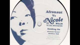 Nicole Willis &amp; The Soul Investigators  - Holding On (Afronaut Remix)