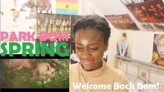 PARK BOM (박봄) - SPRING (봄) (FT. SANDARA PARK) MV REACTION [OUR SPRING QUEEN IS BACK!]