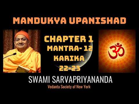 15. Mandukya Upanishad | Chapter 1 Mantra 12 & Karika 22-23 | Swami Sarvapriyananda