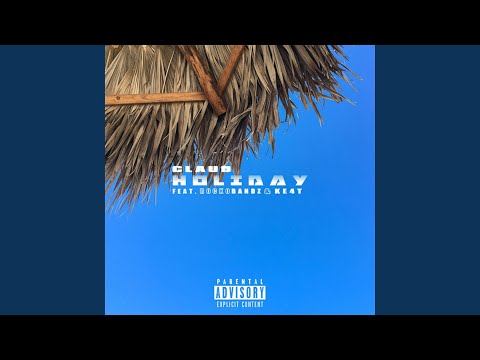 Holiday (feat. RockoBandz & KE4T Vault)