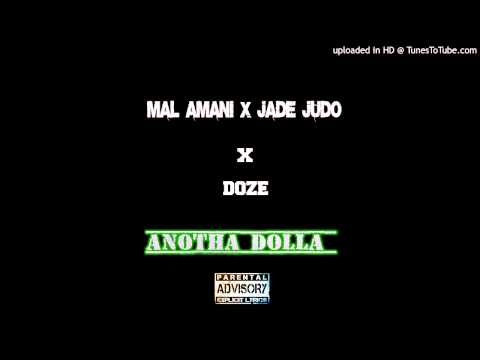 Mal Amani x Jade Judo x Doze - Anotha Dolla