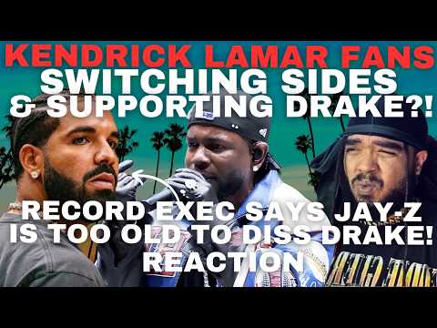 Kendrick Lamar Fans Are SWITCHING SIDES To Drake & Record Exec Says Jay Z Is TOO OLD To DISS Drake!