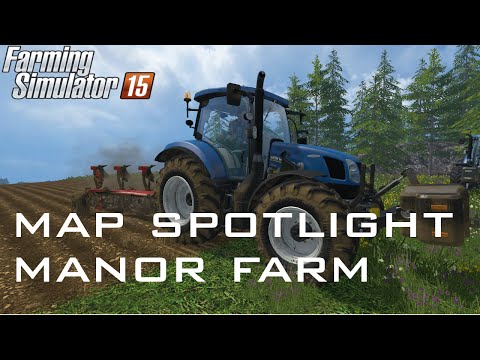 Farming Simulator 15 Map Spotlight - Manor Farm