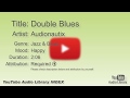 Double Blues Audionautix Jazz Blues Happy YouTube Audio Library BGM