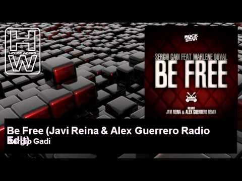 Sergio Gadi - Be Free - Javi Reina & Alex Guerrero Radio Edit - feat. Marlene Duval - HouseWorks