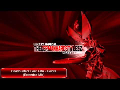 Headhunterz Feat Tatu - Colors (Extended Mix) [HQ]