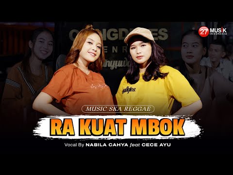 Ra Kuat Mbok - Nabila Cahya Ft. Cece Ayu