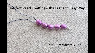 Perfect Pearl Knotting - the Fast and Easy Way