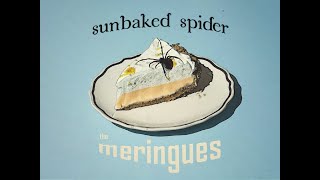 The Meringues - Sunbaked Spider