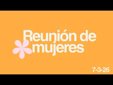 Reunión de Mujeres 7/3  - Iglesia Fuente de Vida