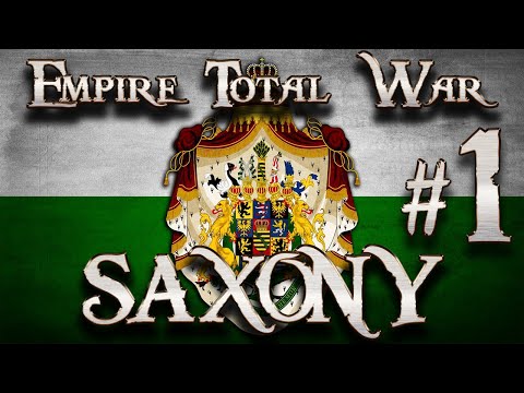 Lets Play - Empire Total War (DM)  - Saxony - A New Empire!!!... (01)