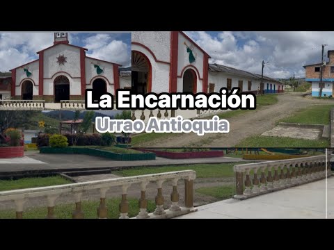 Corregimiento la ENCARNACIÓN. Urrao Antioquia 