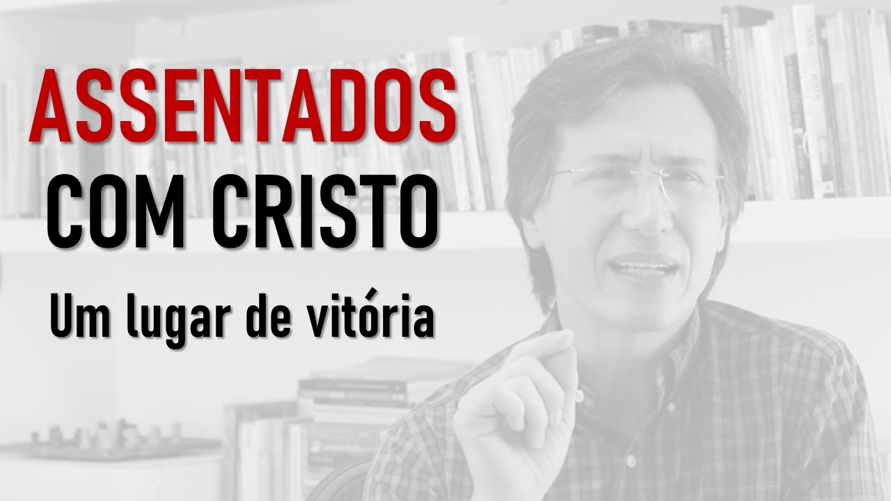 Assentados com Cristo  - Um lugar de vitória | Diz a Bíblia