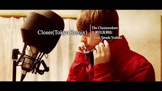 Closer(Tokyo Remix) covered by Terada Yoshiki