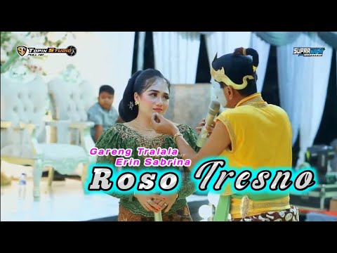 Roso Tresno • Gareng Tralala & Erin Sabrina • Topix Studio • Rona Audio