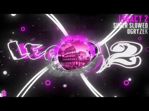 Ogryzek - LEGACY 2 Super Slowed (Official Visualiser)