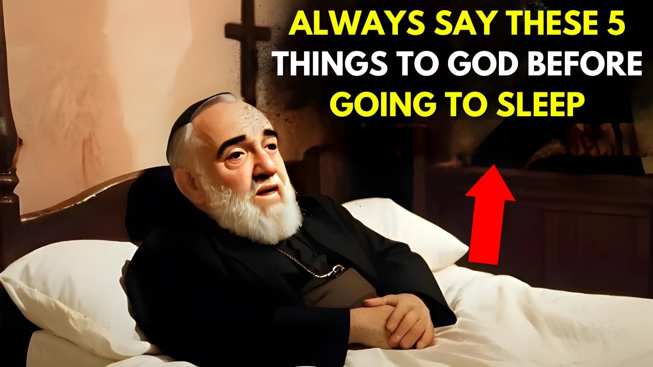 PADRE PIO REVEALED: SAY THESE 5 THINGS TO GOD ALWAYS BEFORE YOU SLEEP, BEFORE IT'S TOO LATE