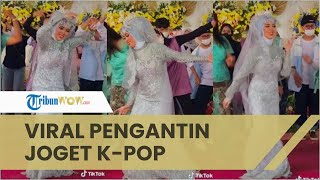 Viral di Media Sosial, Pengantin Wanita Joget K-Pop di Hari Pernikahannya, Suami Cuma Geleng Kepala