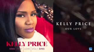 Kelly Price "Our Love"